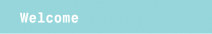 Welcome